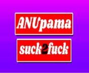#Anupama Suck2Fuck - Indian desi Girl hard Fucking in House from anupama hot