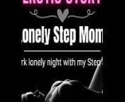 [EROTIC AUDIO STORY] Lonely Step Mom from audio sex stories