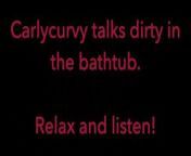 Carlycurvy talks dirty in her bathtub from fala chen pussy sex kin