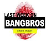Last Week On BANGBROS.COM: 01 19 2019 - 01 25 2019 from milim nava