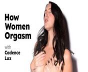 UP CLOSE - How Women Orgasm With The Passionate Cadence Lux! SOLO FEMALE MASTURBATION! FULL SCENE from www xxx vidio bai