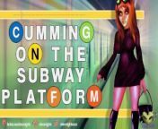 Do You Like me Masturbating on the Subway Platform? (VOICE ACTOR ONLY) from sex wep sait