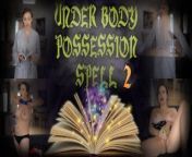 UNDER BODY POSSESSION SPELL 2 - PREVIEW - ImMeganLive from under body possession spell 5
