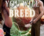 You Will Breed - A Heavy Breeding Kink Erotic Audio for Women from adiso