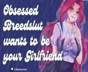 Obsessed Breedslut Begs to Be Your Free-Use Girlfriend [Gagging] [Begging] [Breeding] [Yandere] from felka yandere