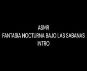 ASMR - FANTASIA NOCTURA BAJO LAS SABANAS - INTRODUCCION from uxu