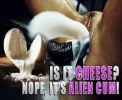 Is it Cheese? Nope. Alien cream . Pie from real life hentai real life doll have an alien experience ahegao bukkake and creampie