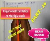 Find The value Ratios of multiple angles Math part 16 from indian teacher in